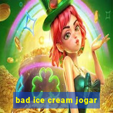 bad ice cream jogar